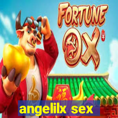 angelilx sex